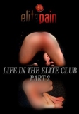 Elite Pain Life in the EliteClub part 2