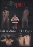 Elite Pain Gigi VS Angel The Fight 79 min.!!! TOP-NEUHEIT!!!