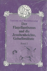 Der Flagellantismus und die Jesuitenbeichte Bd. 2- Die Geisselinstitute