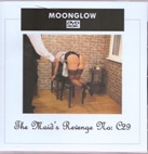 Moonglow Presents The Maids Revenge