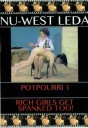 Nu West Leda Potpourri 1 & Rich girls get spanked too Nu West L