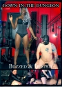 Down In The Dungeon Buzzed & Busted FEMDOM